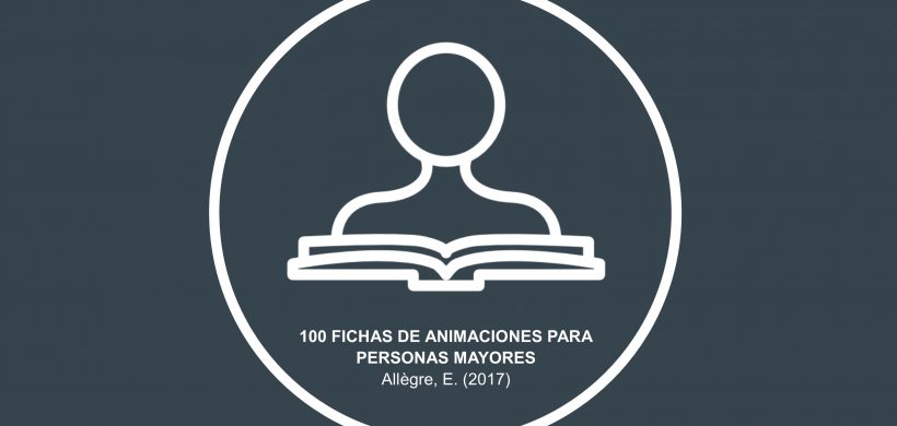 100 fichas de animaciones para personas mayores
