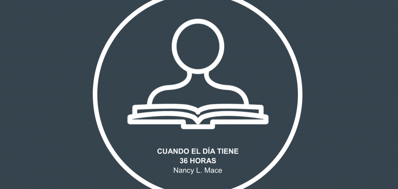 Cuando el día tiene 36 horas: una guía para cuidar enfermos con pérdida de memoria, demencia y alzhéimer